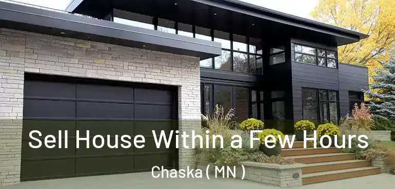  Sell House Within a Few Hours Chaska ( MN )