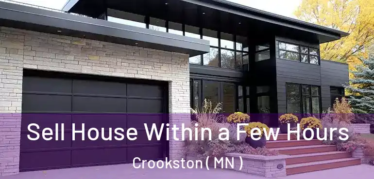  Sell House Within a Few Hours Crookston ( MN )