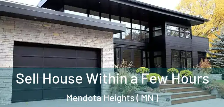  Sell House Within a Few Hours Mendota Heights ( MN )