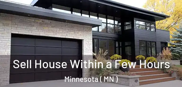  Sell House Within a Few Hours Minnesota ( MN )