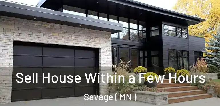 Sell House Within a Few Hours Savage ( MN )