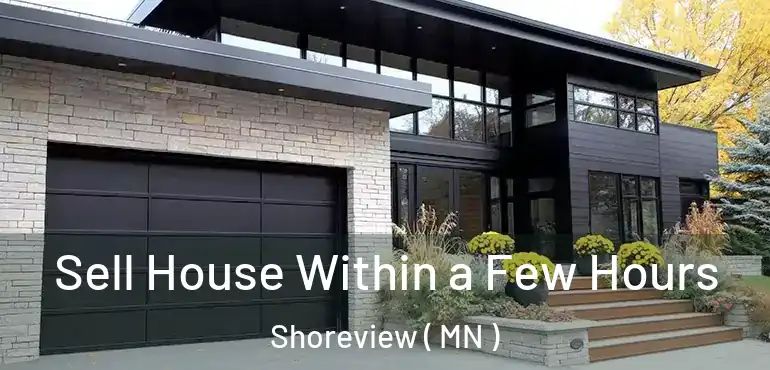  Sell House Within a Few Hours Shoreview ( MN )