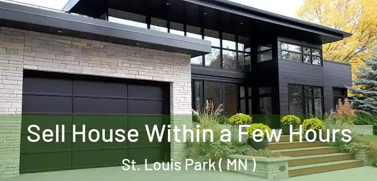  Sell House Within a Few Hours St. Louis Park ( MN )