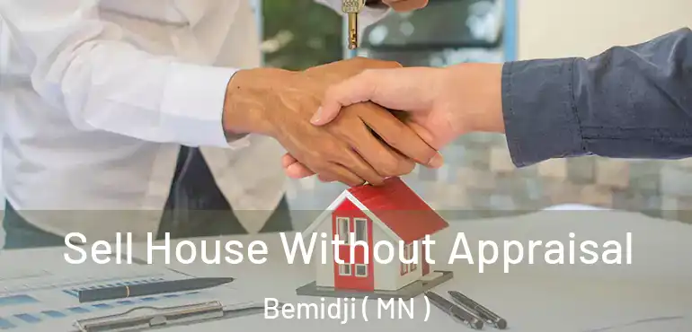  Sell House Without Appraisal Bemidji ( MN )