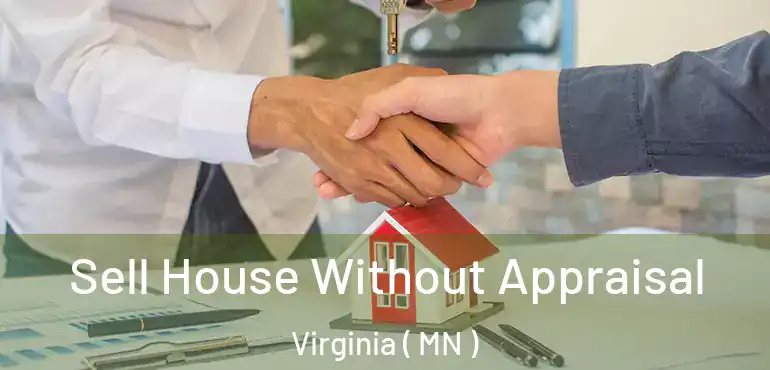  Sell House Without Appraisal Virginia ( MN )