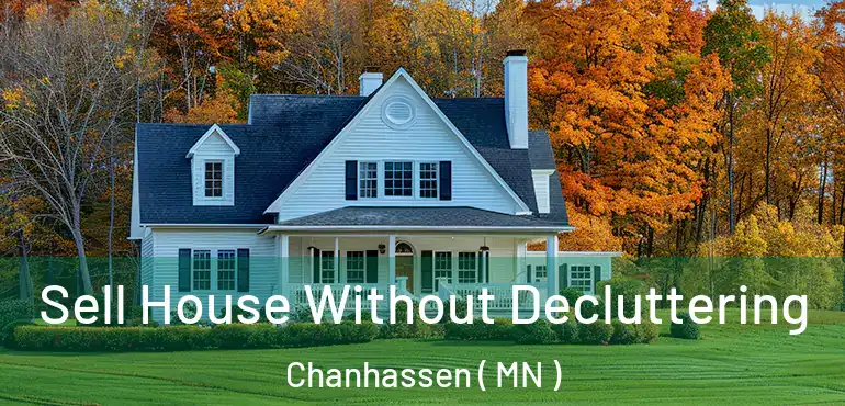  Sell House Without Decluttering Chanhassen ( MN )