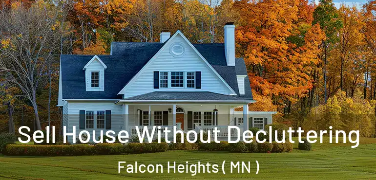  Sell House Without Decluttering Falcon Heights ( MN )