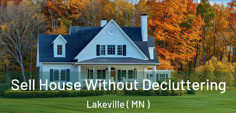  Sell House Without Decluttering Lakeville ( MN )