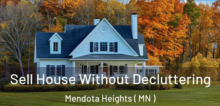  Sell House Without Decluttering Mendota Heights ( MN )
