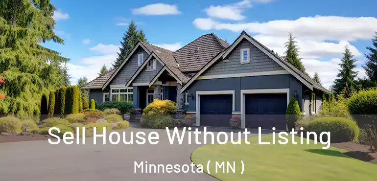  Sell House Without Listing Minnesota ( MN )