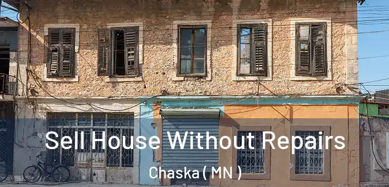  Sell House Without Repairs Chaska ( MN )
