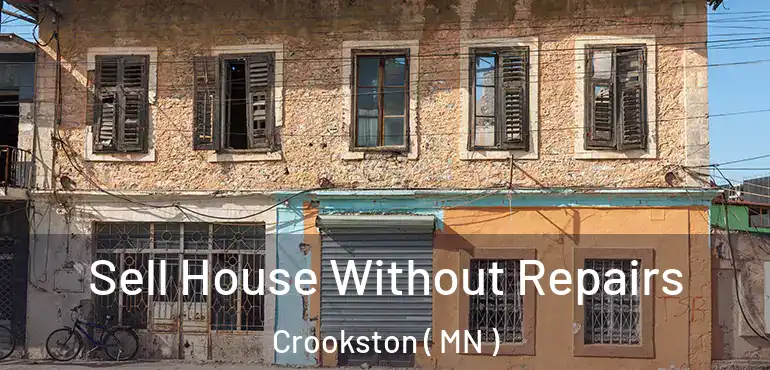  Sell House Without Repairs Crookston ( MN )
