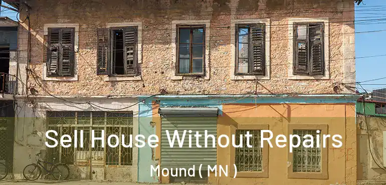  Sell House Without Repairs Mound ( MN )