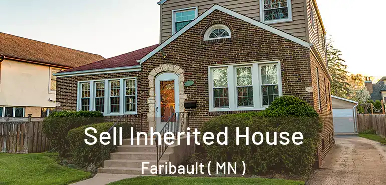  Sell Inherited House Faribault ( MN )