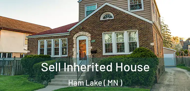  Sell Inherited House Ham Lake ( MN )