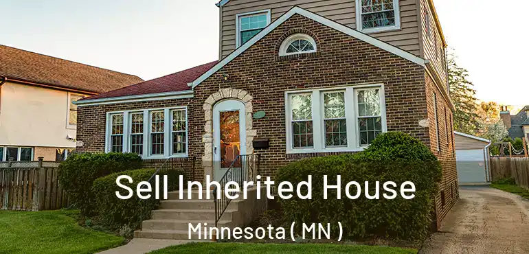  Sell Inherited House Minnesota ( MN )