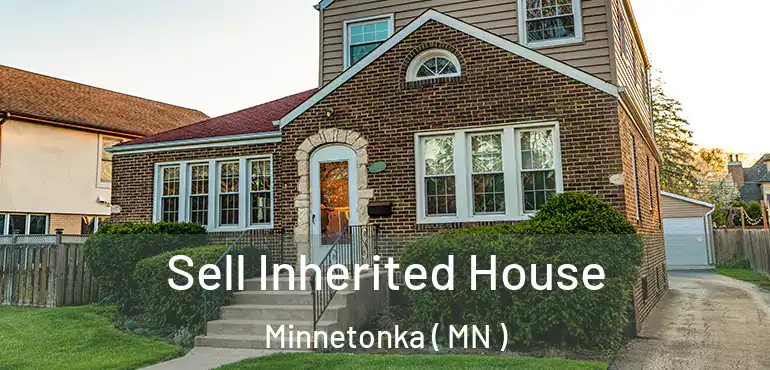  Sell Inherited House Minnetonka ( MN )