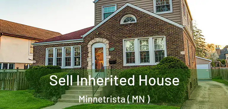  Sell Inherited House Minnetrista ( MN )