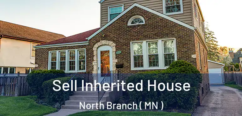  Sell Inherited House North Branch ( MN )