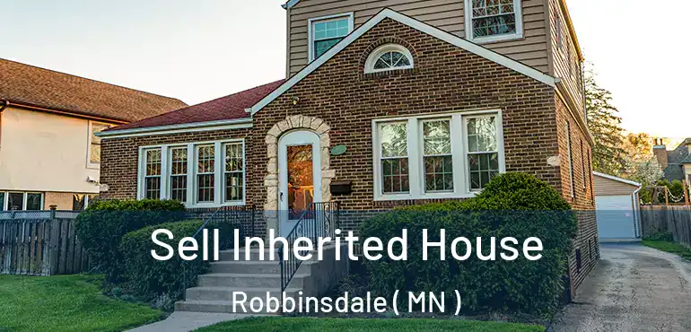  Sell Inherited House Robbinsdale ( MN )