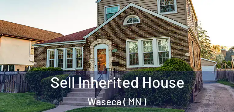  Sell Inherited House Waseca ( MN )