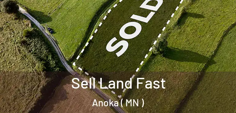 Sell Land Fast Anoka ( MN )