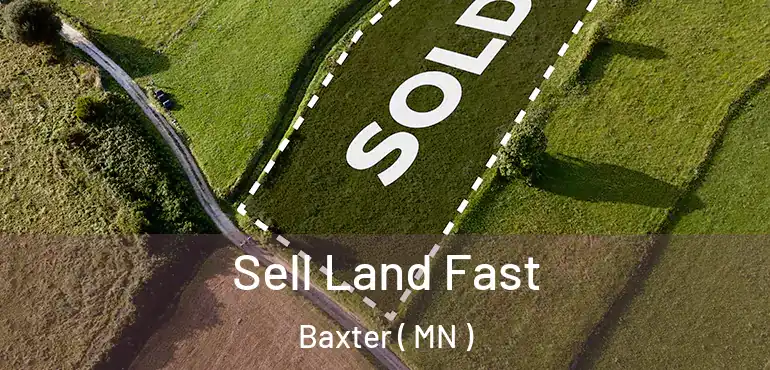  Sell Land Fast Baxter ( MN )