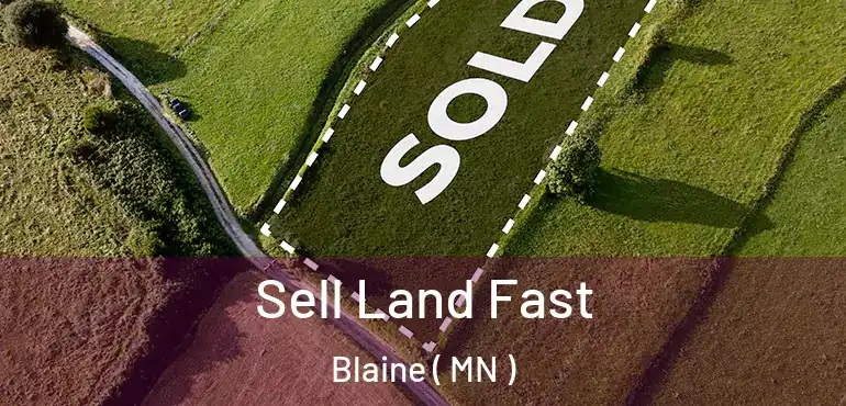  Sell Land Fast Blaine ( MN )