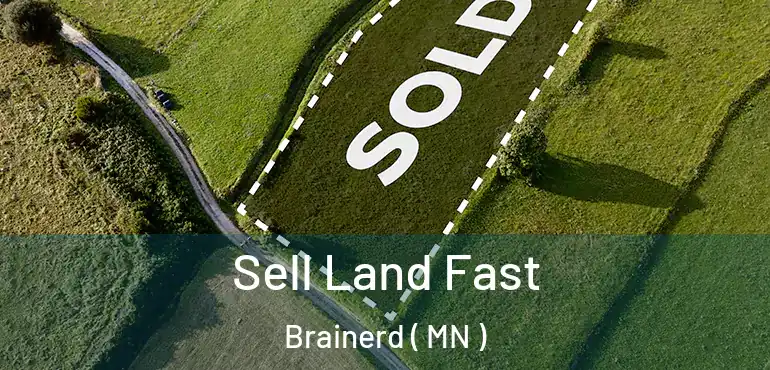  Sell Land Fast Brainerd ( MN )