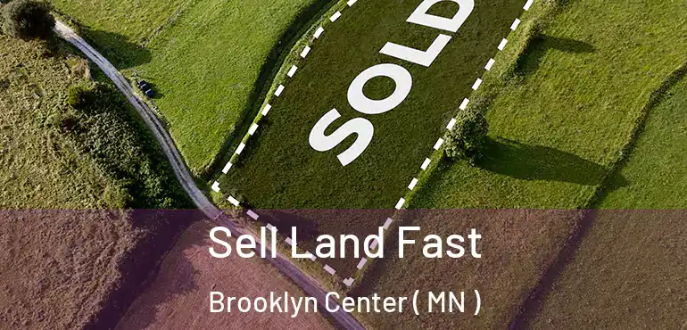  Sell Land Fast Brooklyn Center ( MN )