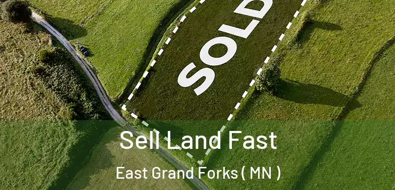  Sell Land Fast East Grand Forks ( MN )