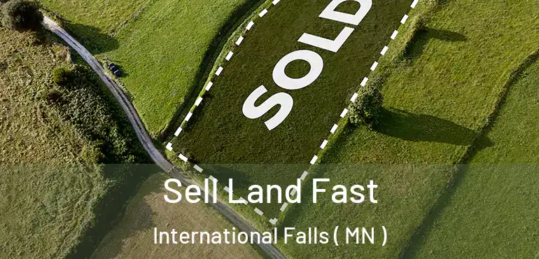  Sell Land Fast International Falls ( MN )