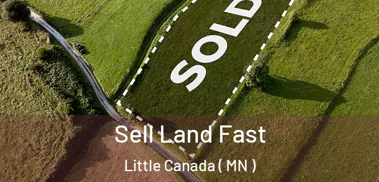  Sell Land Fast Little Canada ( MN )