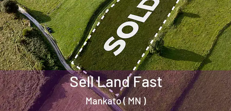  Sell Land Fast Mankato ( MN )