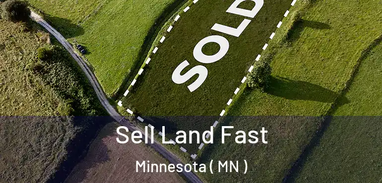  Sell Land Fast Minnesota ( MN )