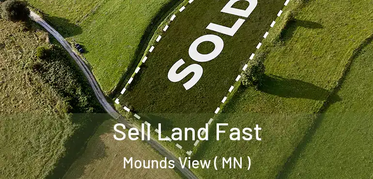  Sell Land Fast Mounds View ( MN )