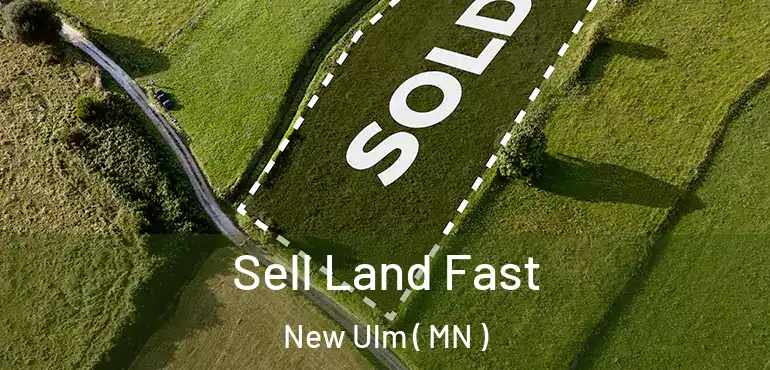  Sell Land Fast New Ulm ( MN )