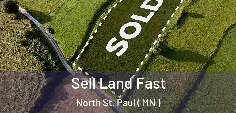  Sell Land Fast North St. Paul ( MN )