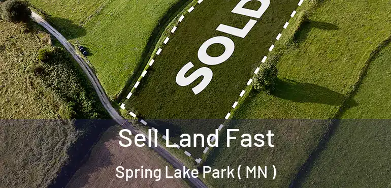  Sell Land Fast Spring Lake Park ( MN )