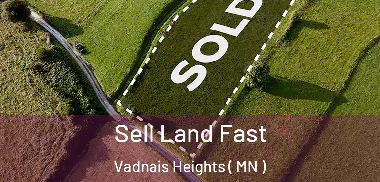  Sell Land Fast Vadnais Heights ( MN )