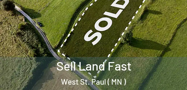  Sell Land Fast West St. Paul ( MN )