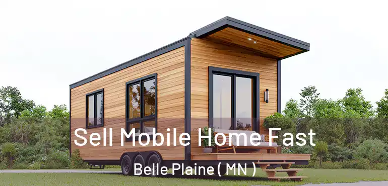  Sell Mobile Home Fast Belle Plaine ( MN )