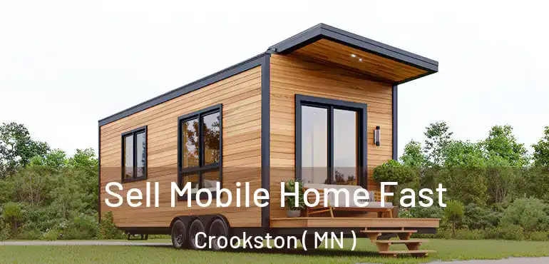  Sell Mobile Home Fast Crookston ( MN )