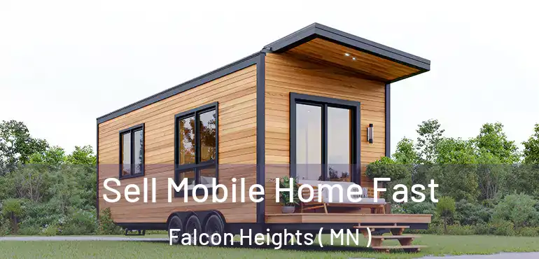  Sell Mobile Home Fast Falcon Heights ( MN )