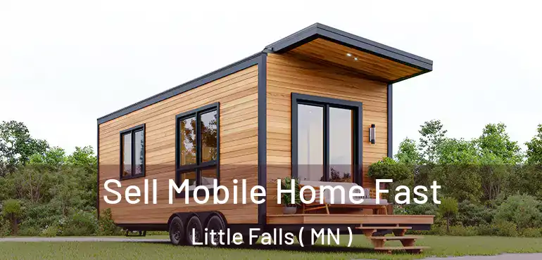  Sell Mobile Home Fast Little Falls ( MN )