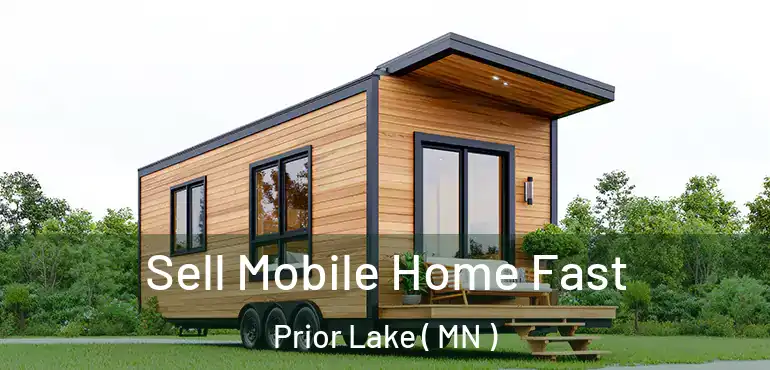  Sell Mobile Home Fast Prior Lake ( MN )