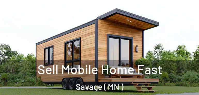  Sell Mobile Home Fast Savage ( MN )