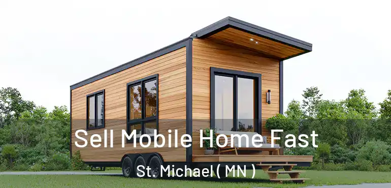  Sell Mobile Home Fast St. Michael ( MN )