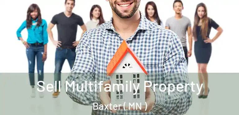  Sell Multifamily Property Baxter ( MN )