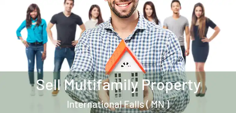  Sell Multifamily Property International Falls ( MN )